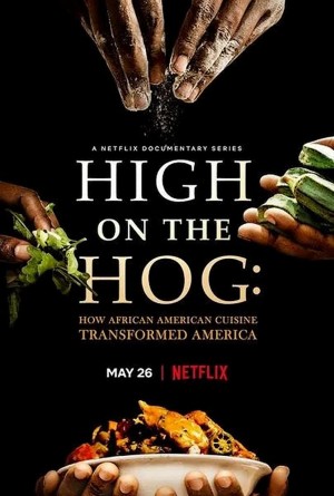 Xem phim High on the Hog: Ẩm thực Mỹ gốc Phi đã thay đổi Hoa Kỳ như thế nào