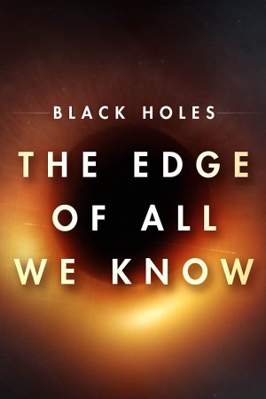 Xem phim Hố đen: Giới hạn hiểu biết của chúng ta